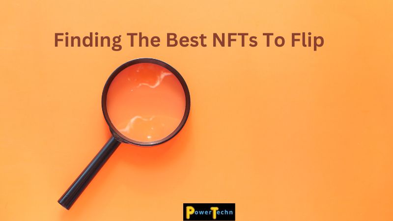 How To Flip NFTs - Finding the best NFT to flip